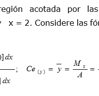 Halle el centroide de la región acotada por las gráficas de y , entre x = -1 y x = 2. Considere las fórmulas del cent