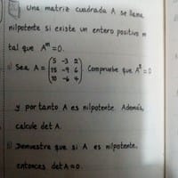 Una matriz cuadrada A se llama nilpotente si existe un entero positivio m tal que Asea A^m=0