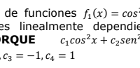 El conjunto de funciones f1(x) = cos2x, f2(x) = sen2x, f3(x) =sec2x, f4 = tan2x, es linealmente dependiente en el interval
