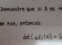 Demuestre que si A es invertible y de orden nxn, entonces