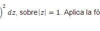 Integral compleja por la fórmula extendida de Cauchy