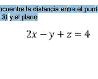 Encuentre la distancia entre el punto (1,2, 3) y el plano.
