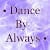 • Dance by Always •