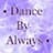 • Dance by Always •